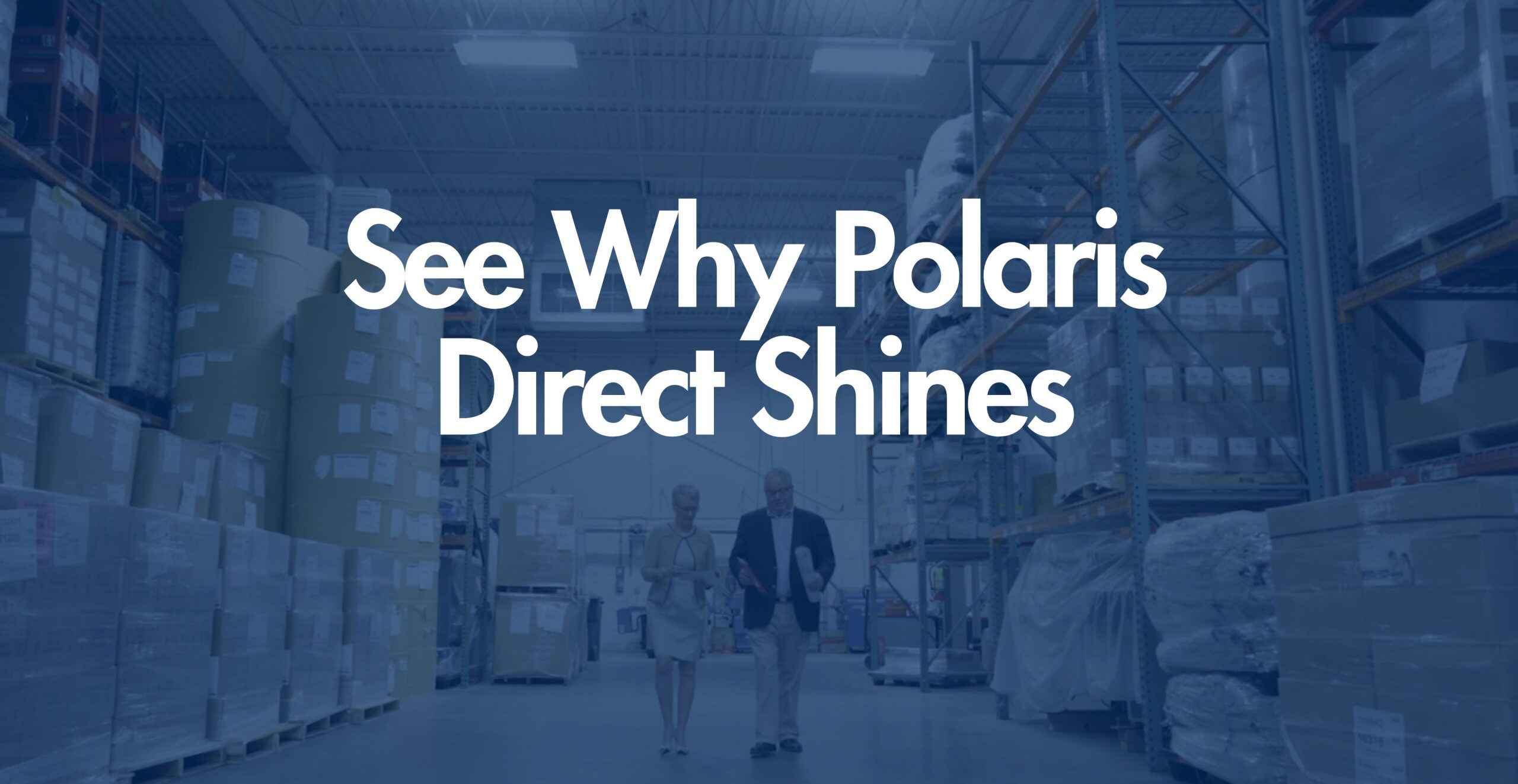 see why polaris direct shines video